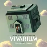 Nghe và tải nhạc hay Vivarium (Original Motion Picture Soundtrack) nhanh nhất về máy