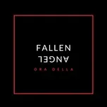 Nghe nhạc Fallen Angel (Single) - Ora Della