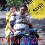 Nghe ca nhạc Talia Cu Ce (Single) - Savvo Zauddo