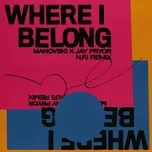 Nghe nhạc Where I Belong (N.F.I Remix) (Single) - Manovski, Jay Pryor