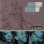Nghe nhạc Every Day - Jimmy Rushing