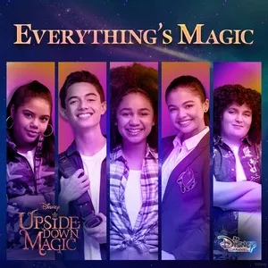 Everythings Magic (Single) - Cast Of Upside-Down Magic