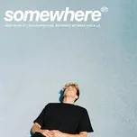Ca nhạc Somewhere (Single) - Surf Mesa, Gus Dapperton