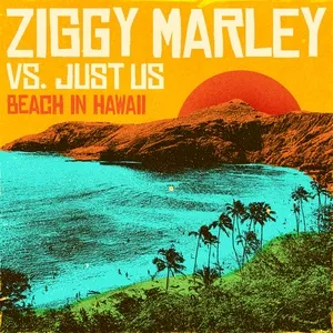 Beach In Hawaii (Single) - Ziggy Marley, Just Us