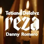 Nghe nhạc Reza (Single) - Tatiana Delalvz, Danny Romero