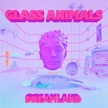 It’s All So Incredibly Loud (Single) - Glass Animals