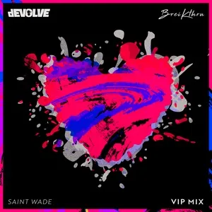 Deep In My Heart (VIP) (Single) - DEVOLVE, Breikthru, Saint Wade