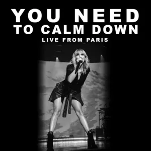 You Need To Calm Down (Live From Paris) (Single) - Taylor Swift