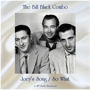 Joeys Song / So What (Single) - The Bill Black Combo