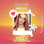 Nghe nhạc Y.O.G.A. (You Only Go Ahead) (Single) - Giorgia Backey, Enfor