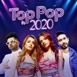 Nghe và tải nhạc hay Top Pop In 2020 Mp3 về điện thoại