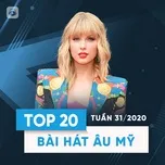 Tải nhạc Mp3 Top 20 Bài Hát Âu Mỹ Tuần 31/2020 miễn phí về điện thoại