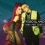 Tải nhạc Todo El Ano (Single) - Yuri, Nio Garcia