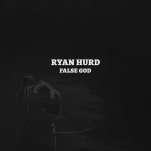 False God (Single) - Ryan Hurd