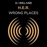 Ca nhạc Wrong Places (Single) - H.E.R.