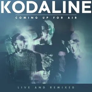 Coming Up For Air (Live And Remixed) (Single) - Kodaline
