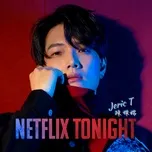 Nghe và tải nhạc hot Netflix Tonight (Single) online