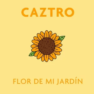 Flor De Mi Jardin (Single) - Caztro