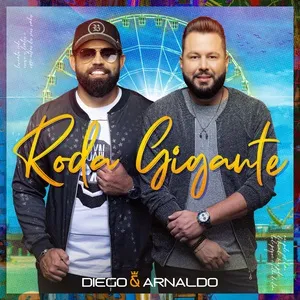 Roda Gigante (Single) - Diego & Arnaldo
