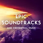 Tải nhạc Epic Soundtracks And Orchestral Music miễn phí - NgheNhac123.Com
