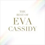 Tải nhạc hay The Best of Eva Cassidy Mp3 miễn phí