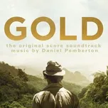 Gold: The Original Score Soundtrack - Daniel Pemberton