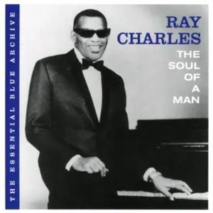 The Essential Blue Archive: The Soul of a Man - Ray Charles