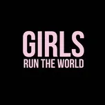 Tải nhạc Girls Run The World hot nhất