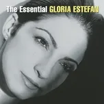 Ca nhạc The Essential Gloria Estefan - Gloria Estefan