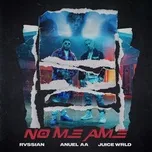 No Me Ame (Single) - Rvssian, Anuel Aa, Juice WRLD