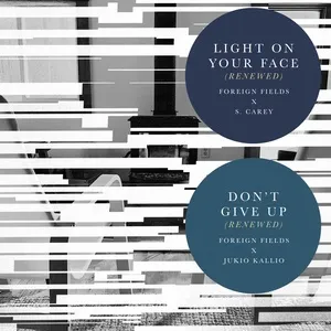 Light On Your Face (Renewed) / Don’t Give Up (Renewed) (EP) - Foreign Fields