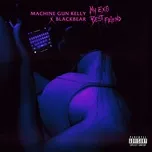 Tải nhạc My Exs Best Friend (Single) - Machine Gun Kelly, BlackBear
