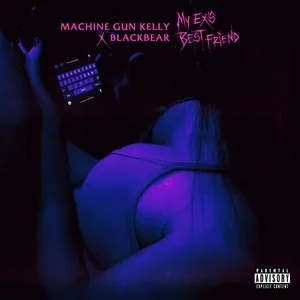 My Exs Best Friend (Single) - Machine Gun Kelly, BlackBear