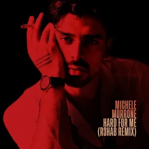 Hard For Me (Single) - Michele Morrone, R3hab