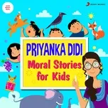Download nhạc hay Priyanka Didi : Moral Stories for Kids Mp3 nhanh nhất