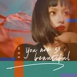 Nghe nhạc You Are So Beautiful (Single) - Wang OK