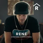 Nghe nhạc hay Rene (Edicion Cuarentena) (Single) miễn phí