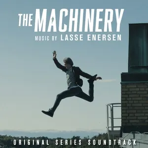 The Machinery (Original Series Soundtrack) - Lasse Enersen