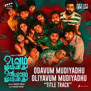 Odavum Mudiyadhu Oliyavum Mudiyadhu Title Track (From Odavum Mudiyadhu Oliyavum Mudiyadhu) (Single) - Kaushik Krish