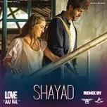 Nghe và tải nhạc hay Shayad Remix (By DJ Angel  Abhijeet Patil) (From Love Aaj Kal) (Single) nhanh nhất