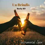 Download nhạc Un Brindis, Rochy Rd (Single) chất lượng cao