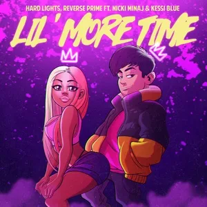 Lil More Time ft. Nicki Minaj  Kessi Blue (Single) - Hard Lights, Reverse Prime