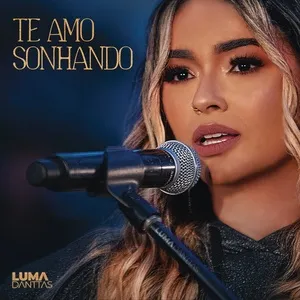 Te Amo Sonhando (Single) - Luma Danttas
