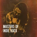 Tải nhạc hot Masters of Indie Rock chất lượng cao
