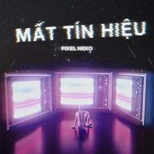Mất Tín Hiệu (Mini Album) - Pixel Neko