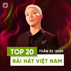 Top 20 Bài Hát Việt Nam Tuần 32/2020 - V.A
