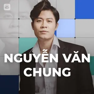 Download nhạc hot Những Sáng Tác Hay Nhất Của Nguyễn Văn Chung Mp3 chất lượng cao