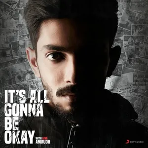Its All Gonna Be Okay (From U Turn (Telugu)) (Single) - Anirudh Ravichander