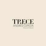 Nghe nhạc Trece (Track By Track) - Andres Cepeda