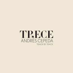 Trece (Track By Track) - Andres Cepeda
